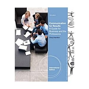 Communicating for Results: A Guide for Business an...