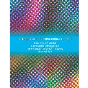 How English Works: Pearson New International Edition: A Linguistic Introduction