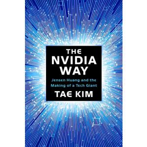 The Nvidia Way: Jensen Huang and the Making of a T...
