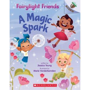 Fairylight Friends #1: A Magic Spark (Paperback)