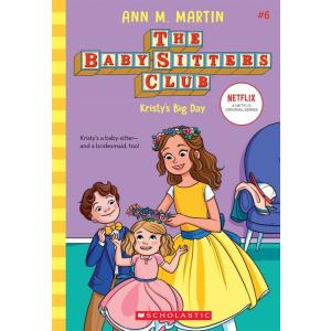 Kristy's Big Day (the Baby-Sitters Club #6): Volum...