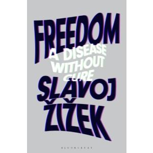 Freedom : A Disease Without Cure (Hardcover)
