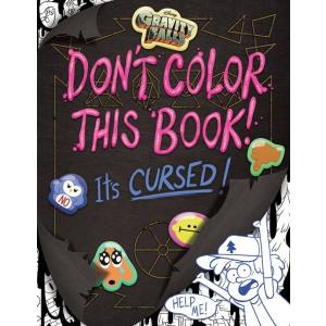 Gravity Falls: Don't Color This Book!: It's Cursed...