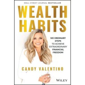 Wealth Habits: Six Ordinary Steps to Achieve Extra...