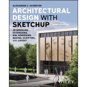Architectural Design with Sketchup: 3D Modeling Ex...