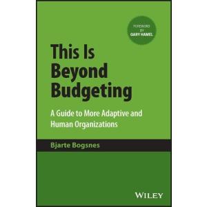 This Is Beyond Budgeting: A Guide to More Adaptive...