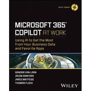 Microsoft 365 Copilot at Work: Using AI to Get the Most from Your Business Data and Favorite Apps (Paperback)