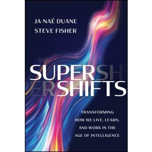 Supershifts: Transforming How We Live Learn and Wo...