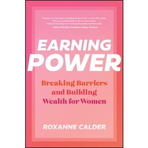 Earning Power: Breaking Barriers and Building Weal...