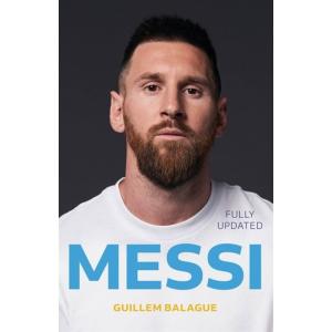 Messi: The must-read biography of the World Cup ch...