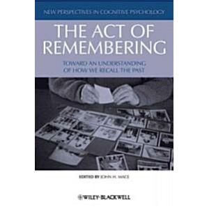 The Act of Remembering: Toward an Understanding of...