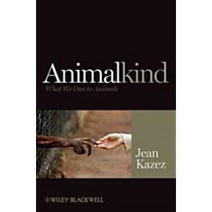 Animalkind: What We Owe to Animals (Hardcover)