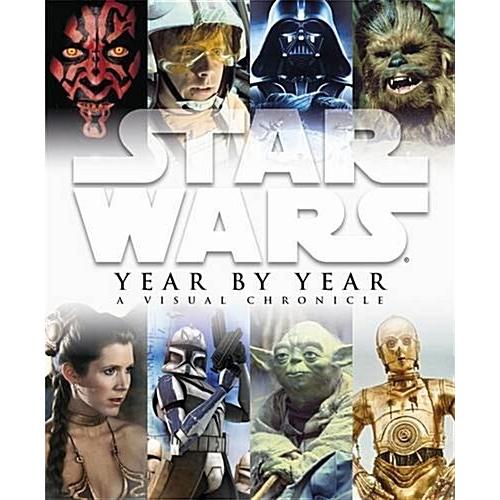 Star Wars Year by Year a Visual Chronicle (Hardcov...