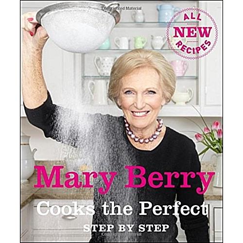 Mary Berry Cooks The Perfect: Step by Step (Hardco...