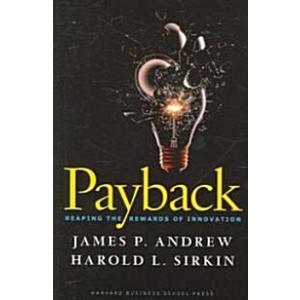 Payback: Reaping the Rewards of Innovation (Hardco...