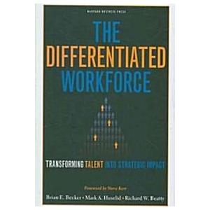 The Differentiated Workforce: Translating Talent I...