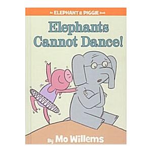 Elephants Cannot Dance! (An Elephant and Piggie Bo...