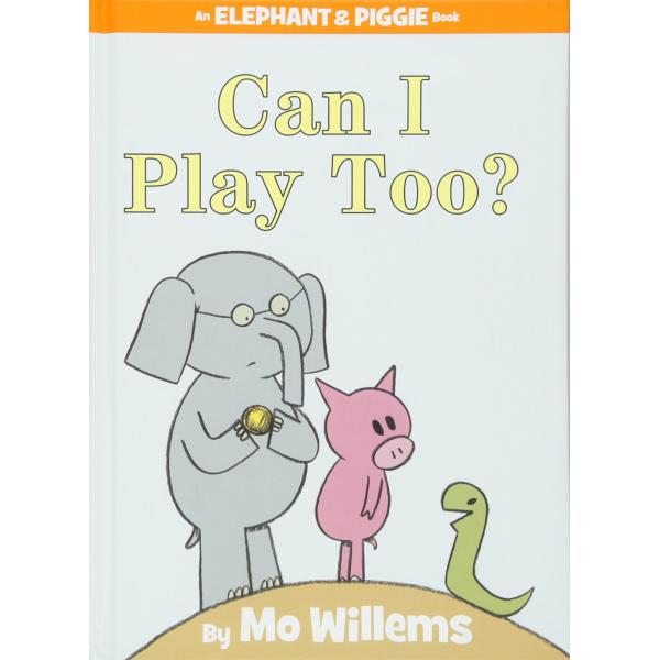 Can I Play Too? (An Elephant and Piggie Book)