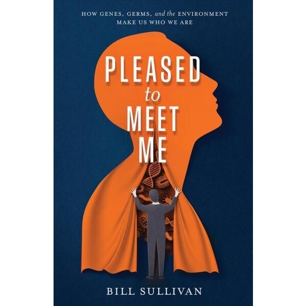Pleased to Meet Me: Genes Germs and the Curious Fo...
