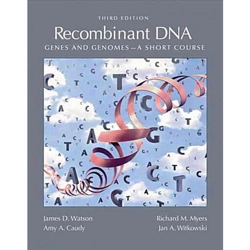 Recombinant DNA: Genes and Genomes: A Short Course...