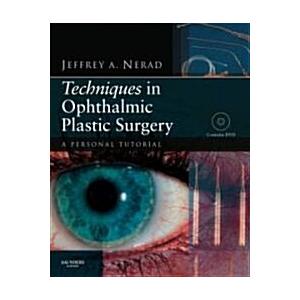 Techniques in Ophthalmic Plastic Surgery : A Perso...