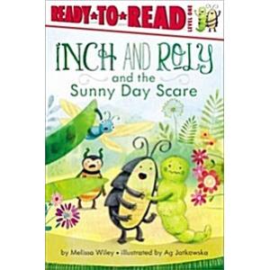 Inch and Roly and the Sunny Day Scare: Ready-To-Re...