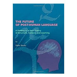 The Future of Post-human Language: A Preface to a ...