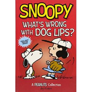 Snoopy: What&apos;s Wrong with Dog Lips? (PEANUTS AMP! ...