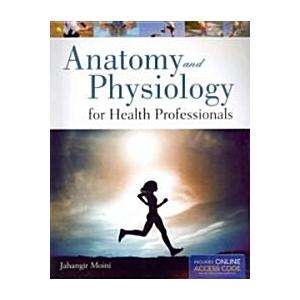 Anatomy and Physiology for Health Professionals [W...