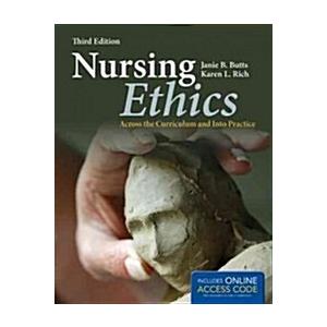 Nursing Ethics with Access Code: Across the Curric...