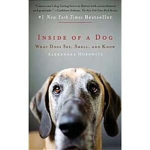 Inside of a Dog: What Dogs See Smell and Know (Mas...