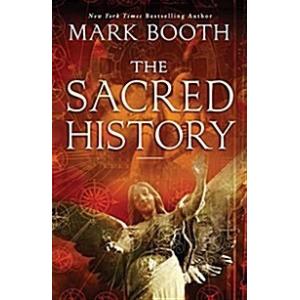 The Sacred History: How Angels Mystics and Higher ...