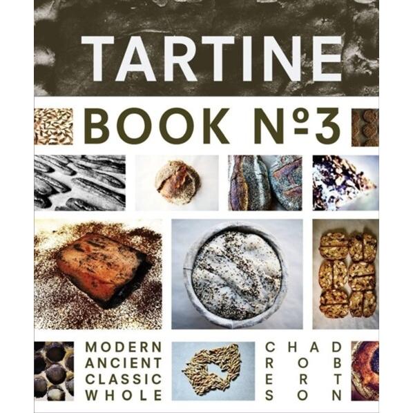 Tartine No. 3: Ancient Modern Classic Whole (Hardc...