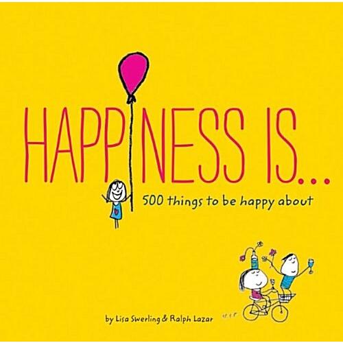 Happiness Is. . .: 500 Things to Be Happy about (P...