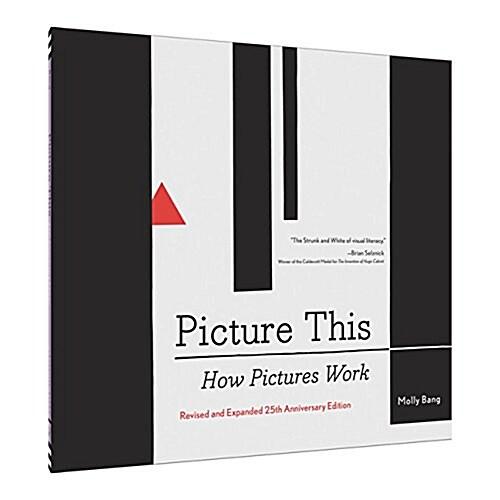 Picture This: How Pictures Workrevised and Expande...