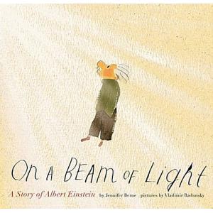 ON A BEAM OF LIGHT: A Story of Albert Einstein