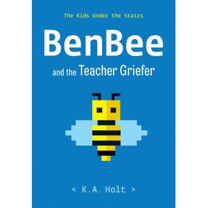 Benbee and the Teacher Griefer: The Kids Under the...