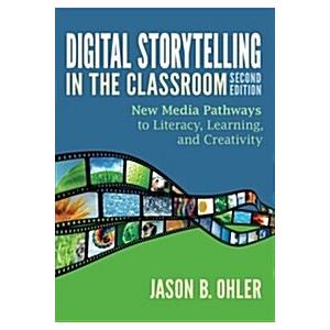 Digital Storytelling in the Classroom: New Media P...