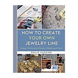 How to Create Your Own Jewelry Line: Design - Prod...