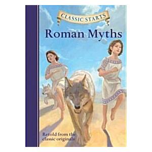 Classic Starts(r) Roman Myths (Hardcover)