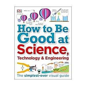 How to Be Good at Science Technology and Engineeri...