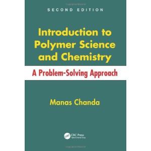 Introduction to Polymer Science and Chemistry: A Problem-Solving Approach  Second Edition