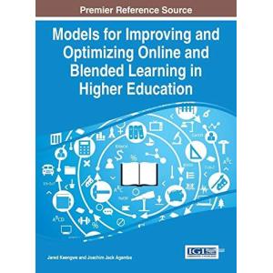 Models for Improving and Optimizing Online and Blended Learning in Higher Education