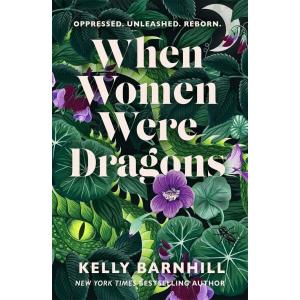When Women Were Dragons: an enduring feminist nove...