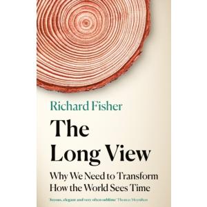 The Long View : Why We Need to Transform How the W...