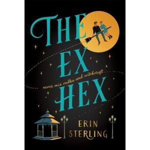 The Ex Hex : Never mix witchcraft and vodka . . . ...