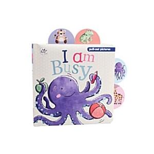 I am Busy: pull-out pictures (Boardbook)