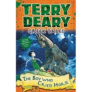 Greek Tales: The Boy Who Cried Horse (Paperback)