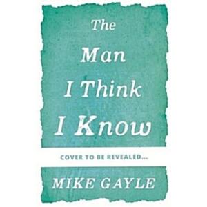 The Man I Think I Know: A feel-good uplifting stor...