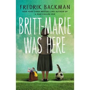Britt-Marie Was Here: from the bestselling author ...